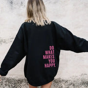 Do What Makes You Happy Sweatshirt Large Sweater hercurva