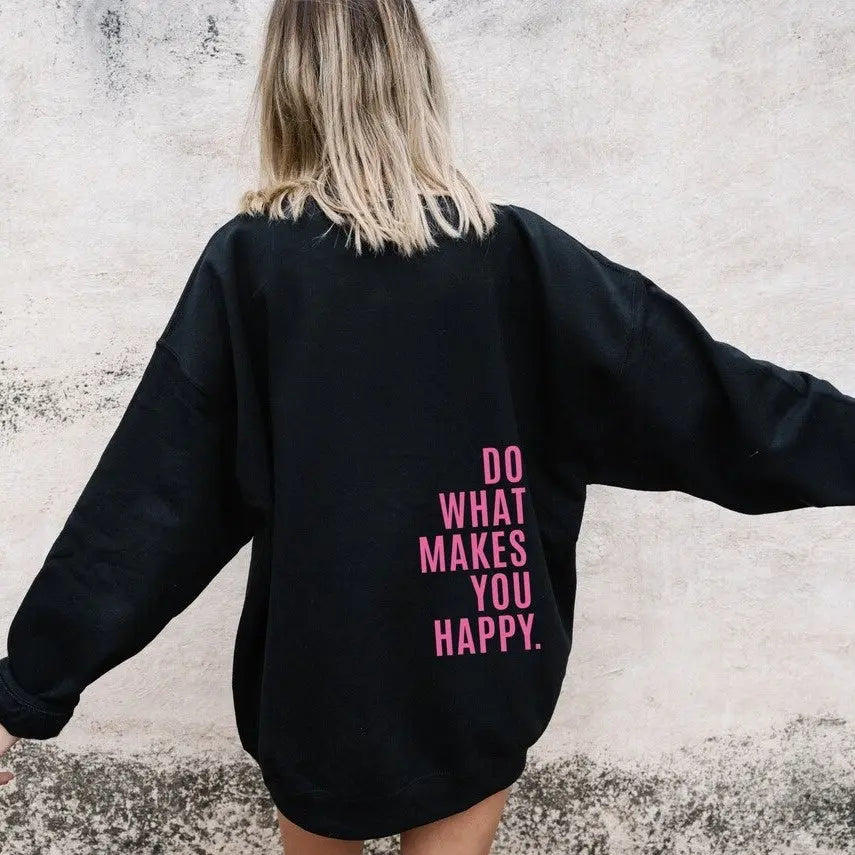 Do What Makes You Happy Sweatshirt Large Sweater hercurva